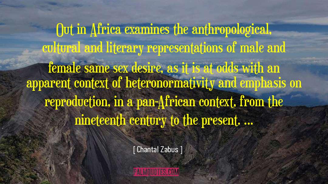 Homosexuality In Africa quotes by Chantal Zabus