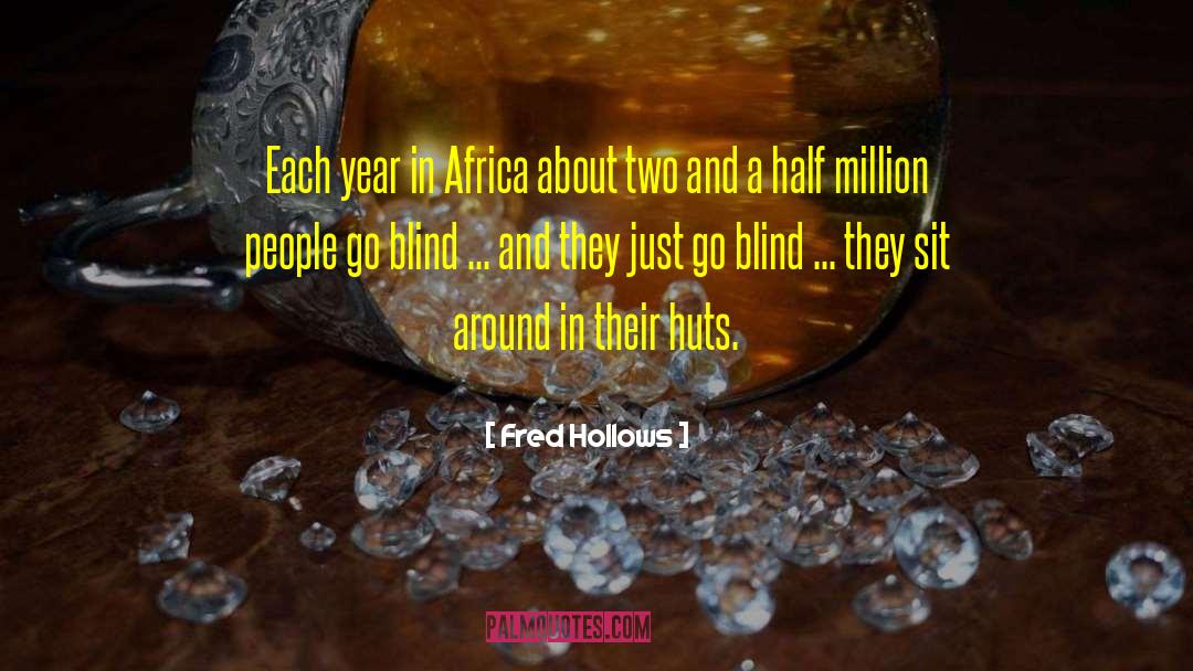 Homosexuality In Africa quotes by Fred Hollows