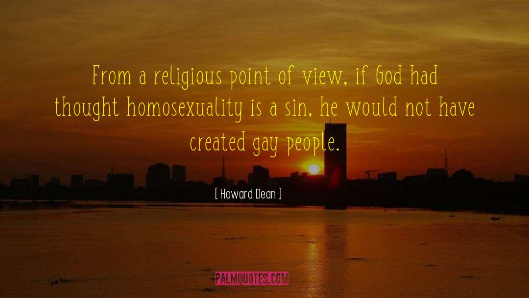 Homosexuality Is A Sin quotes by Howard Dean