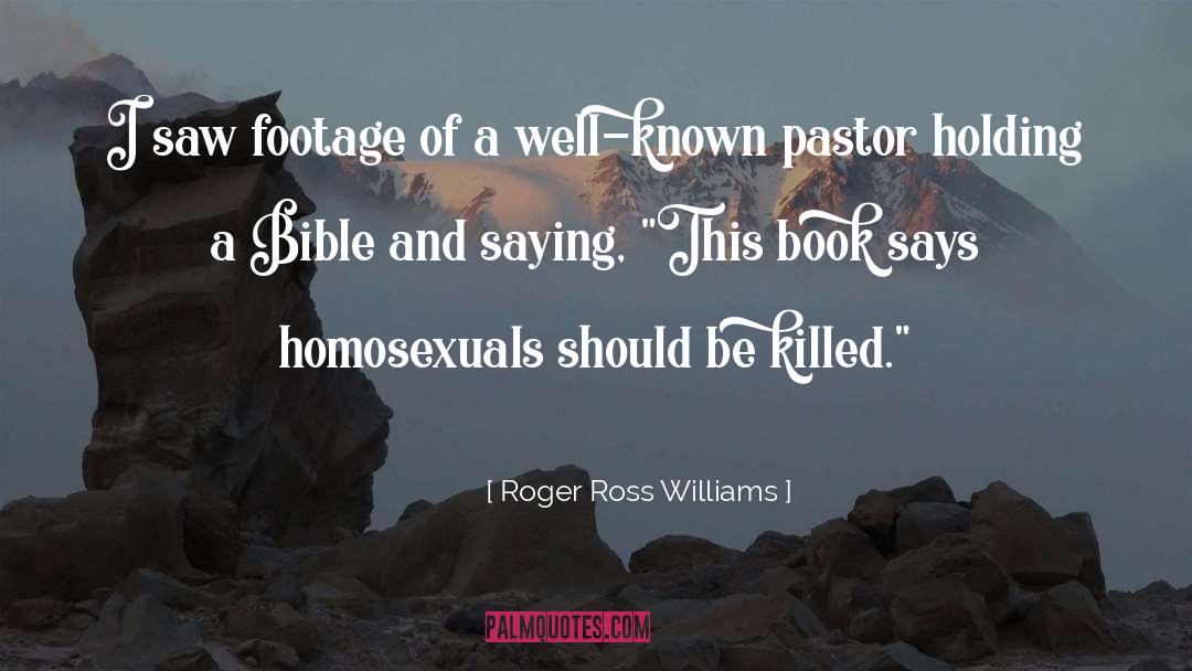 Homosexuals quotes by Roger Ross Williams