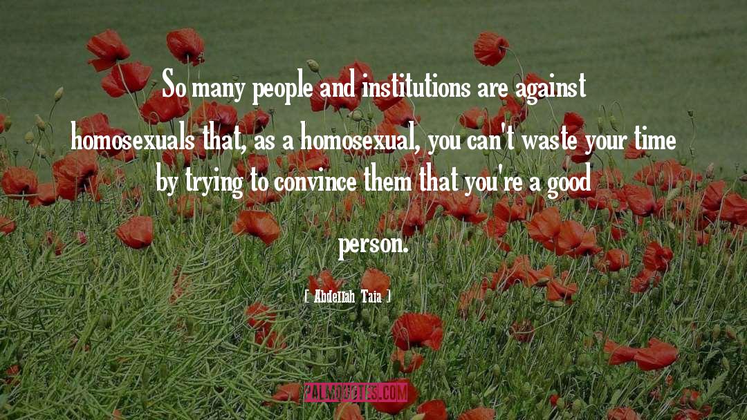 Homosexuals quotes by Abdellah Taia