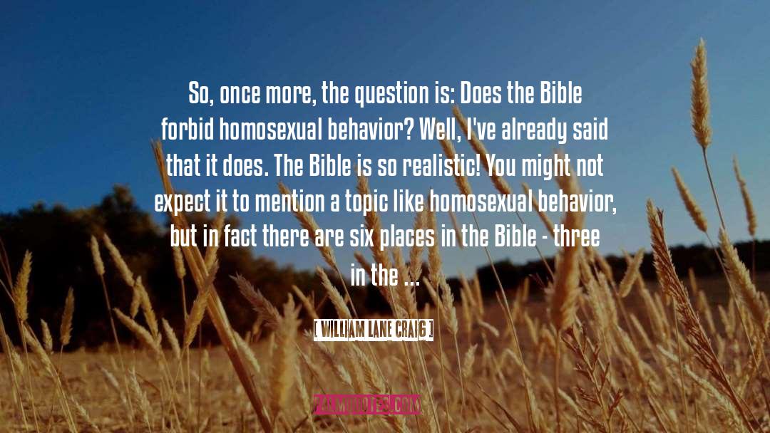 Homsexuality In The Bible quotes by William Lane Craig
