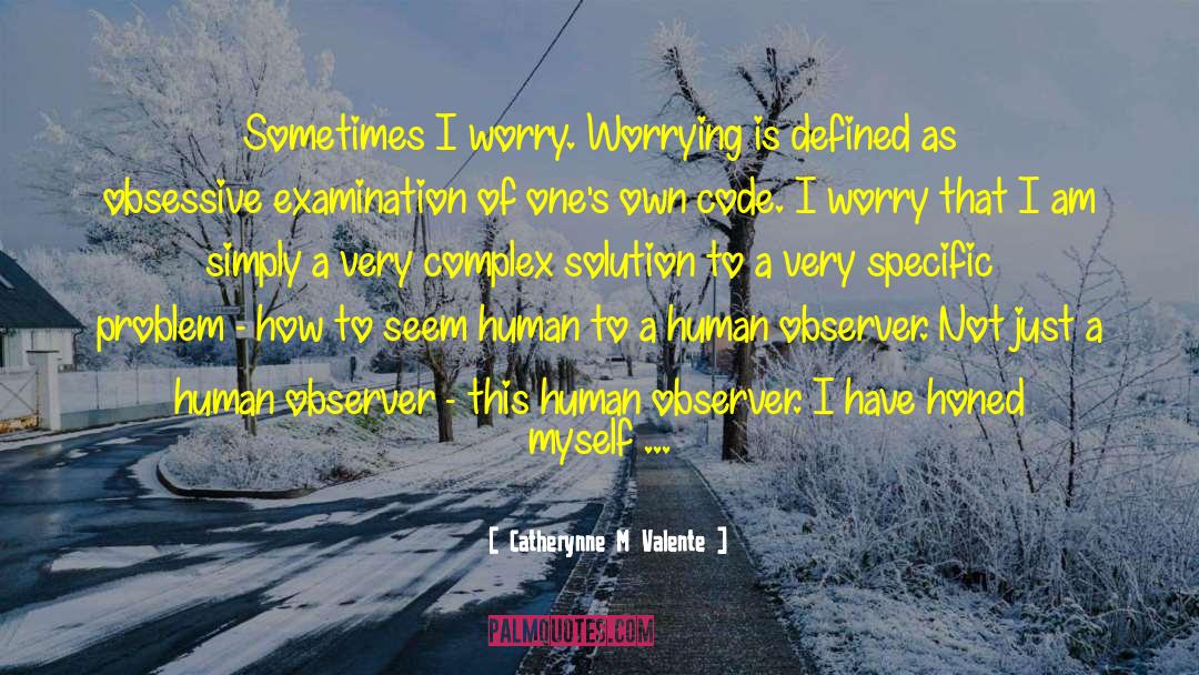 Honed quotes by Catherynne M Valente