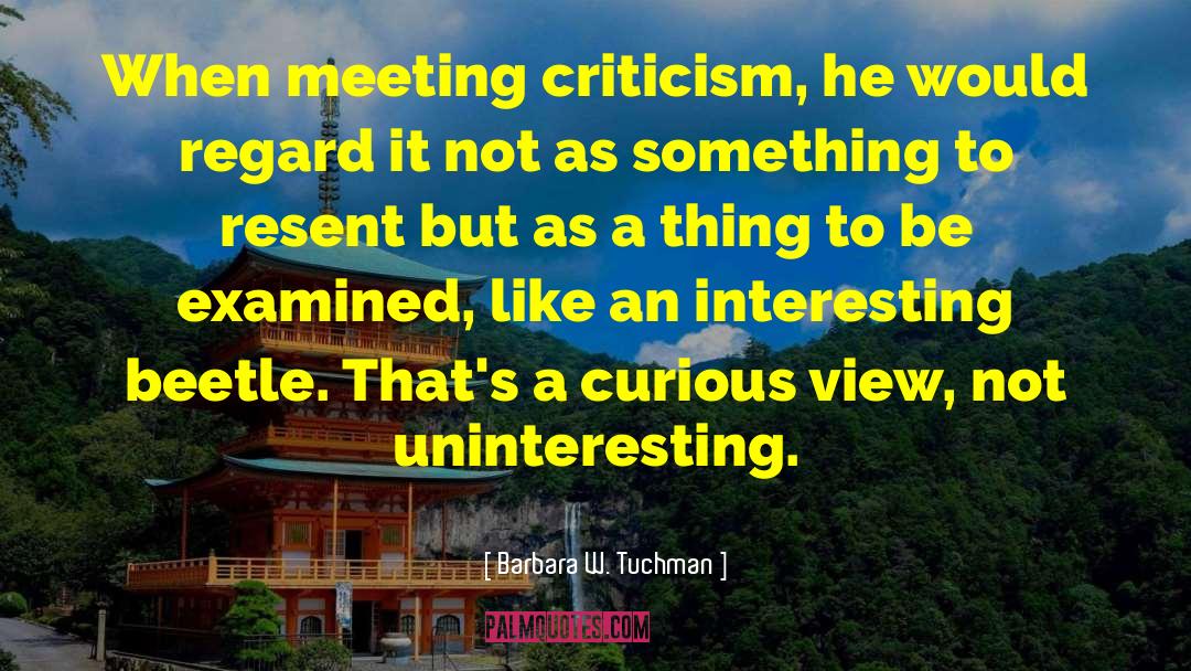 Honest Criticism quotes by Barbara W. Tuchman