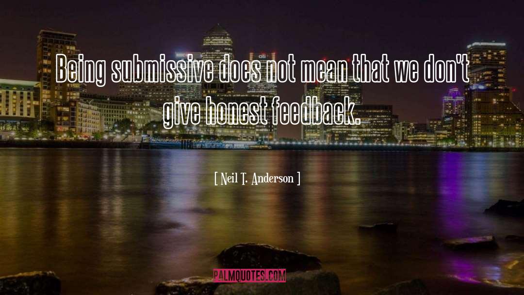 Honest Feedback quotes by Neil T. Anderson