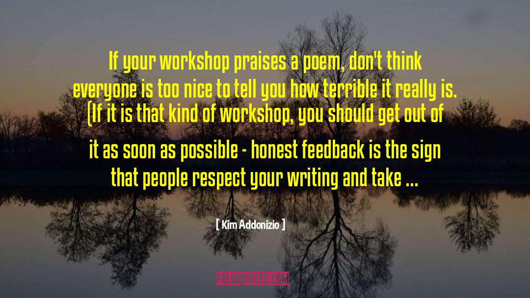 Honest Feedback quotes by Kim Addonizio