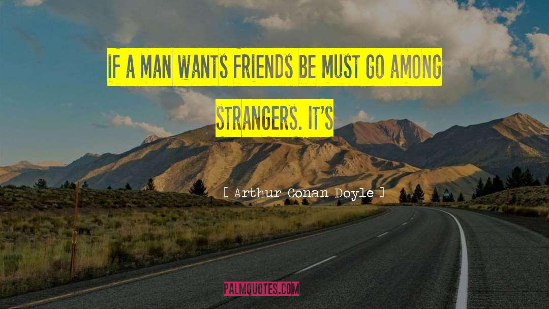 Honest Friends quotes by Arthur Conan Doyle