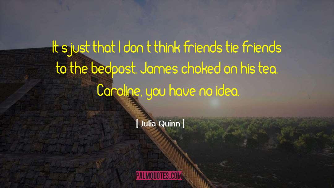 Honest Friends quotes by Julia Quinn