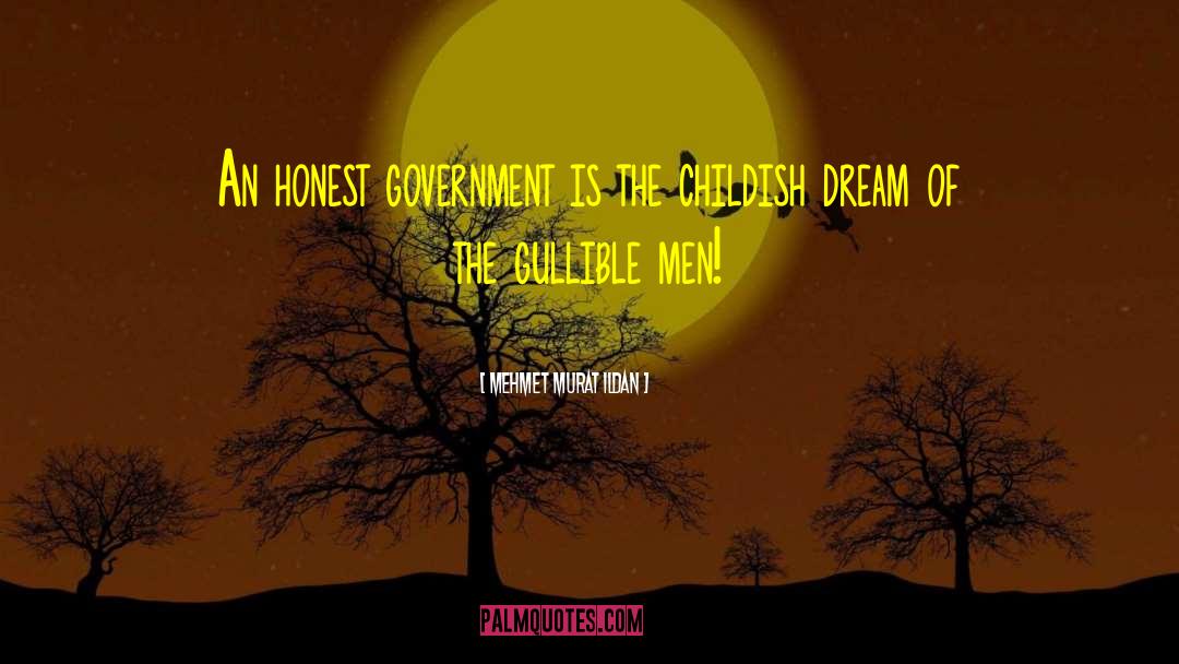 Honest Government quotes by Mehmet Murat Ildan