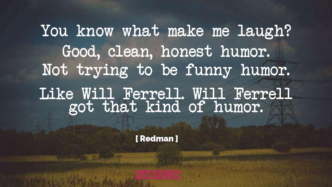 Honest Humor quotes by Redman