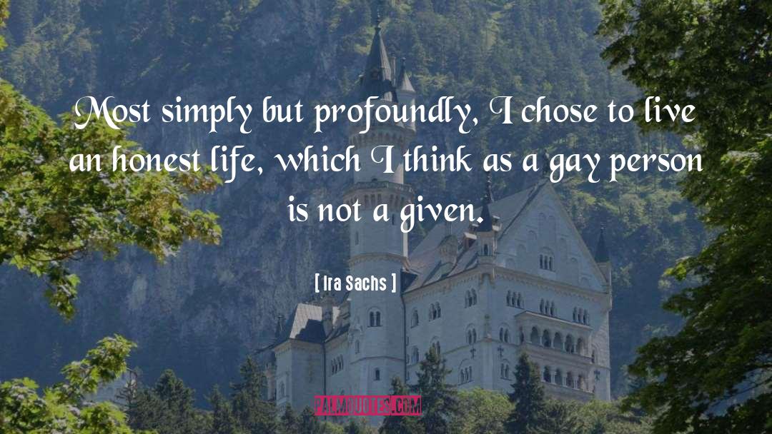Honest Life quotes by Ira Sachs