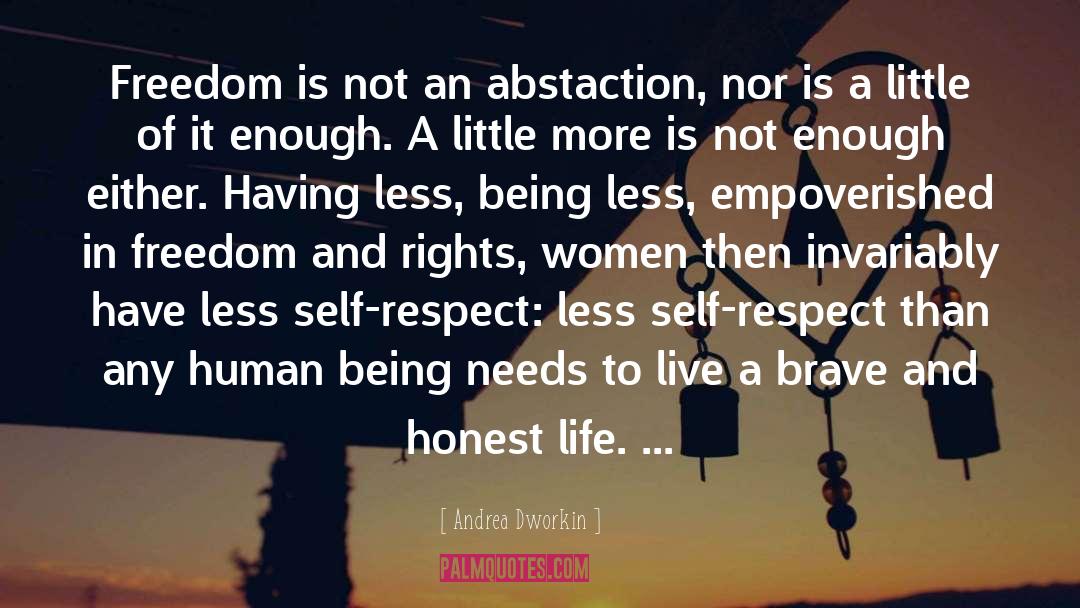 Honest Life quotes by Andrea Dworkin