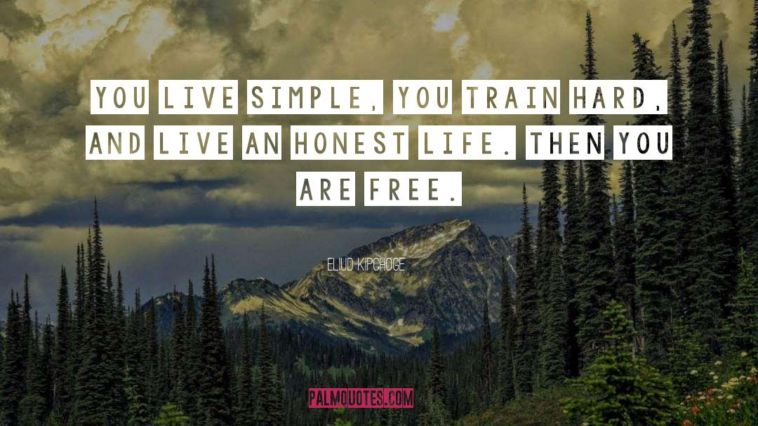Honest Life quotes by Eliud Kipchoge