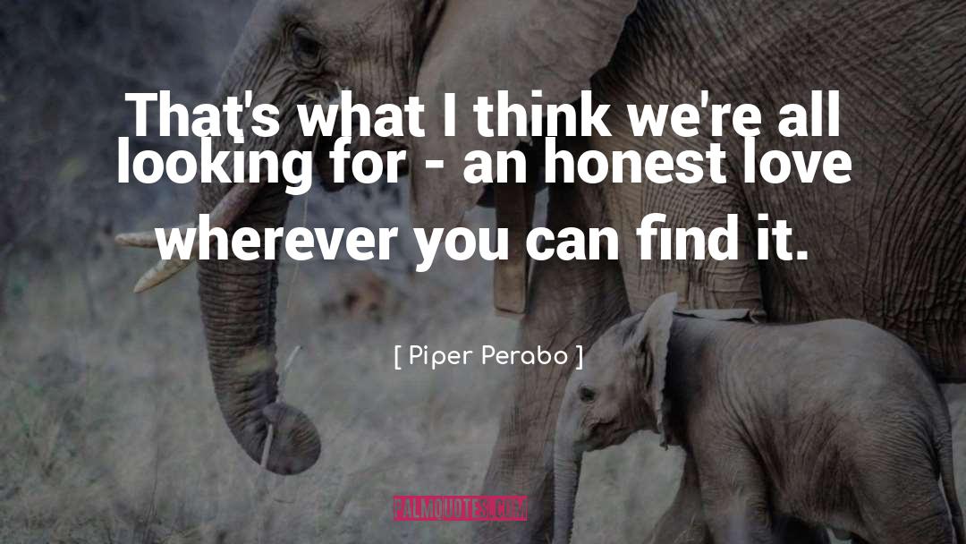 Honest Love quotes by Piper Perabo