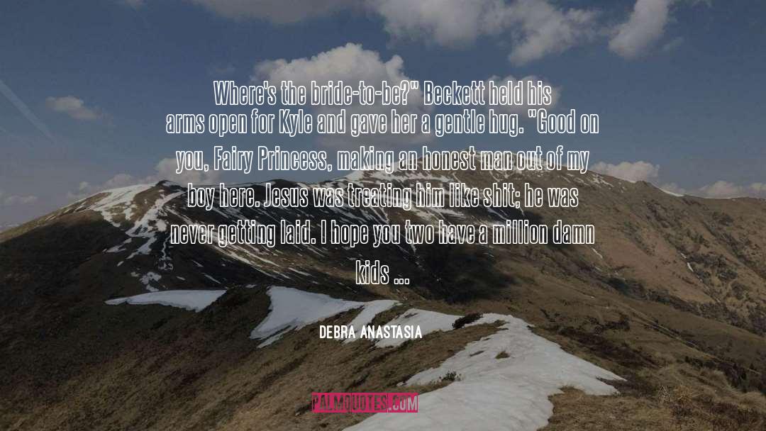 Honest Man quotes by Debra Anastasia