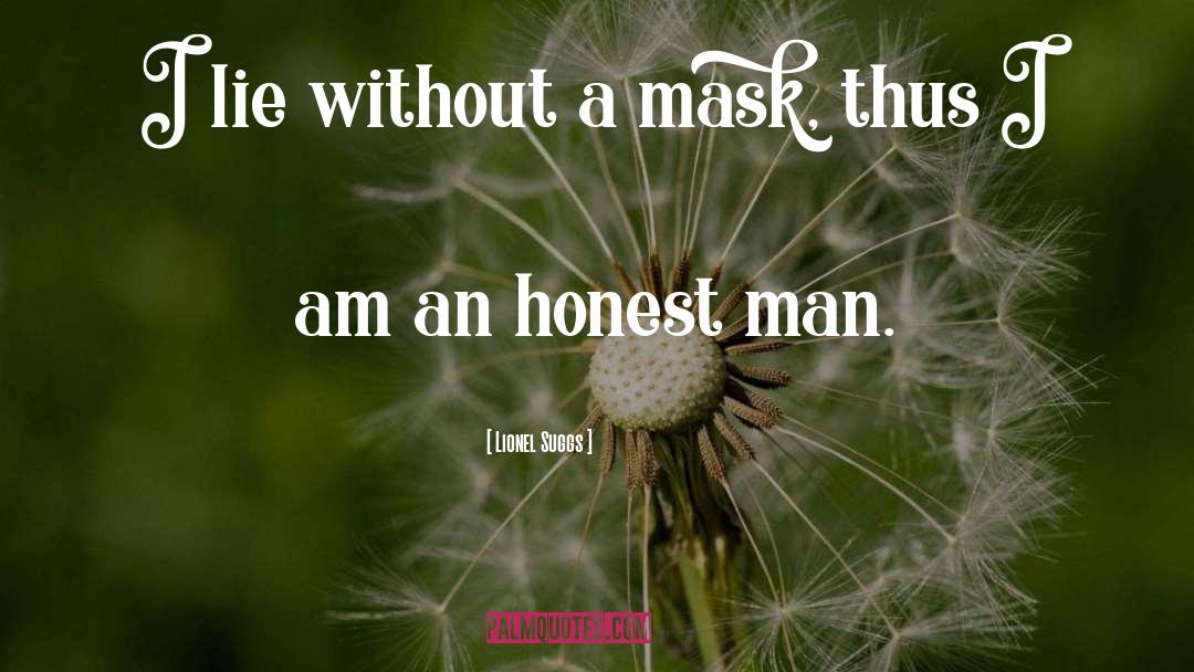 Honest Man quotes by Lionel Suggs