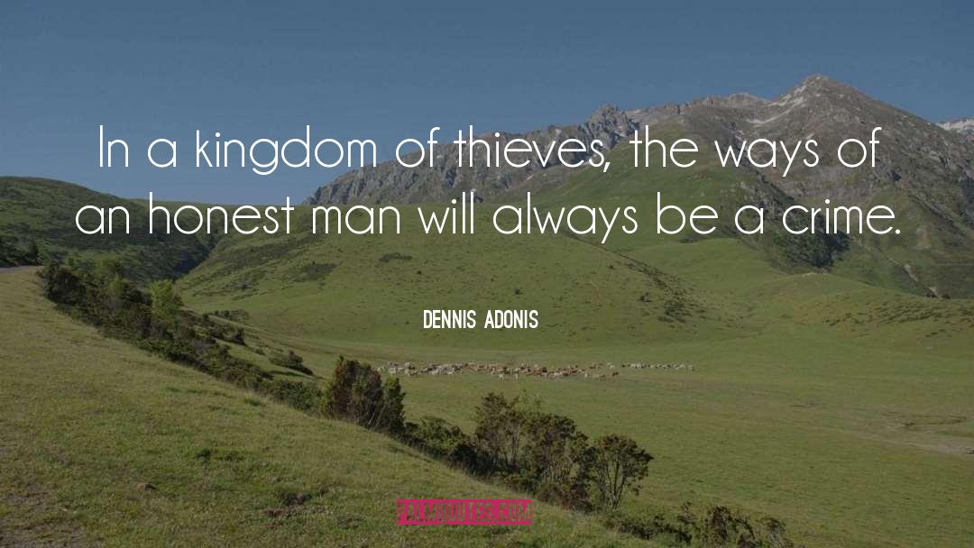 Honest Man quotes by Dennis Adonis