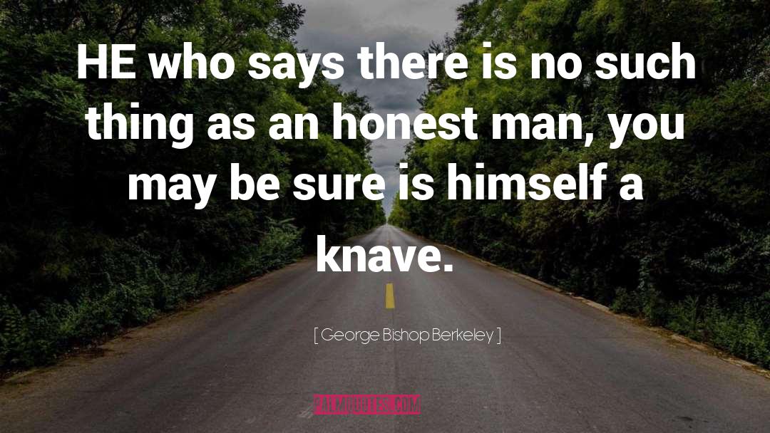 Honest Man quotes by George Bishop Berkeley