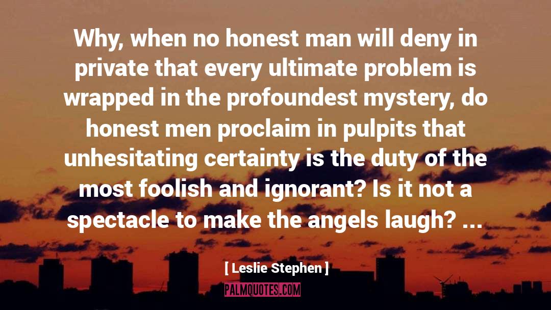 Honest Man quotes by Leslie Stephen