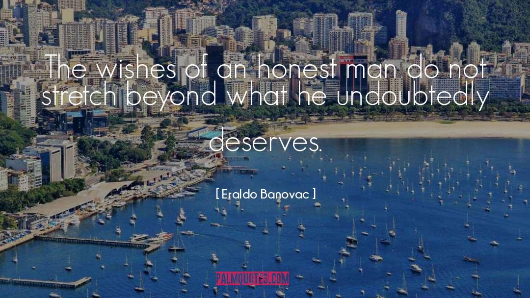 Honest Man quotes by Eraldo Banovac