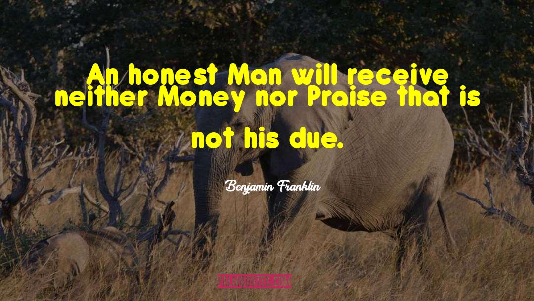 Honest Man quotes by Benjamin Franklin