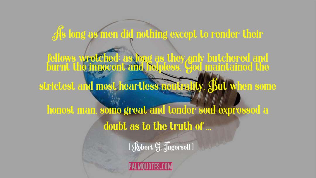 Honest Man quotes by Robert G. Ingersoll