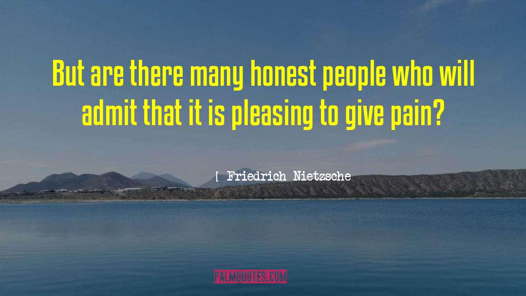 Honest People quotes by Friedrich Nietzsche