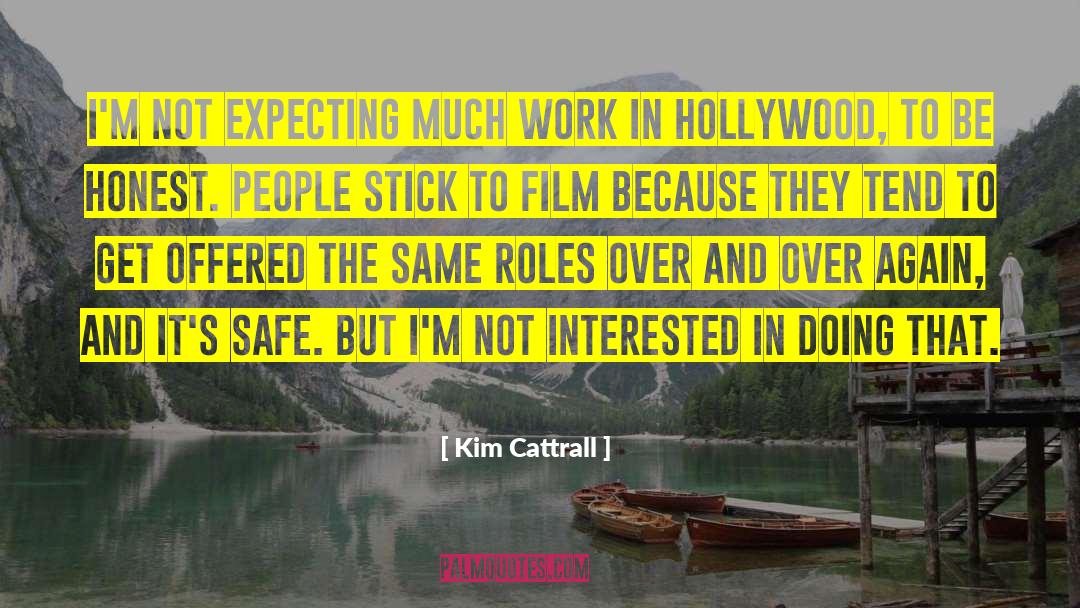 Honest People quotes by Kim Cattrall