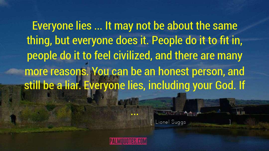 Honest Person quotes by Lionel Suggs
