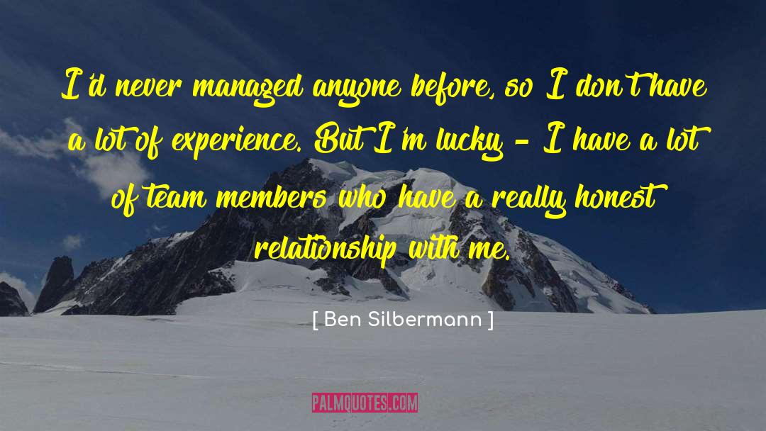Honest Relationship quotes by Ben Silbermann