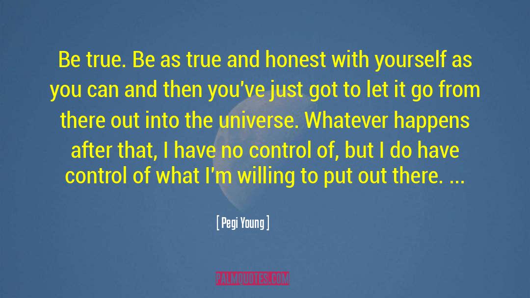 Honest With Yourself quotes by Pegi Young