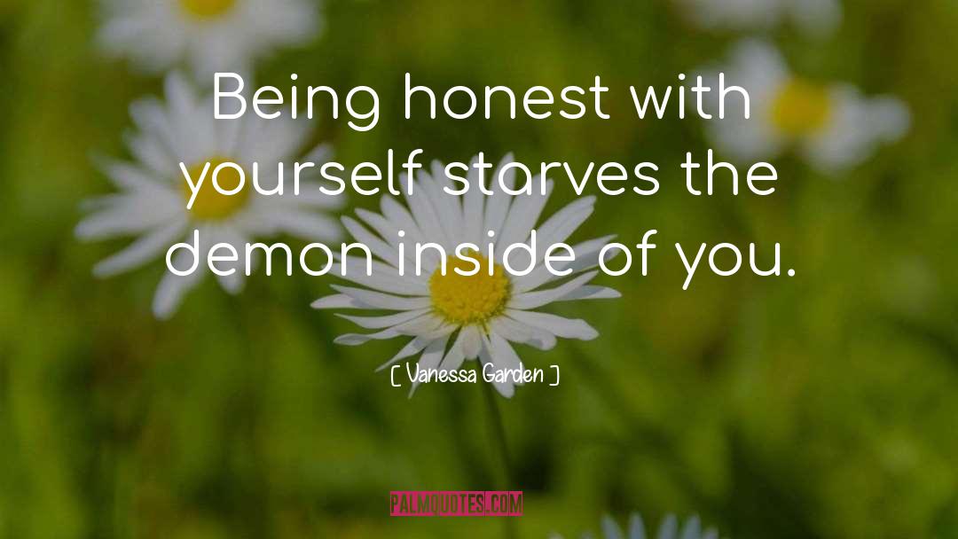 Honest With Yourself quotes by Vanessa Garden