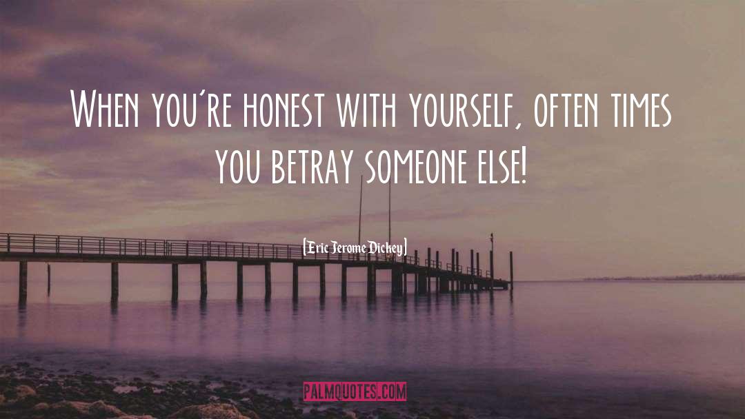 Honest With Yourself quotes by Eric Jerome Dickey