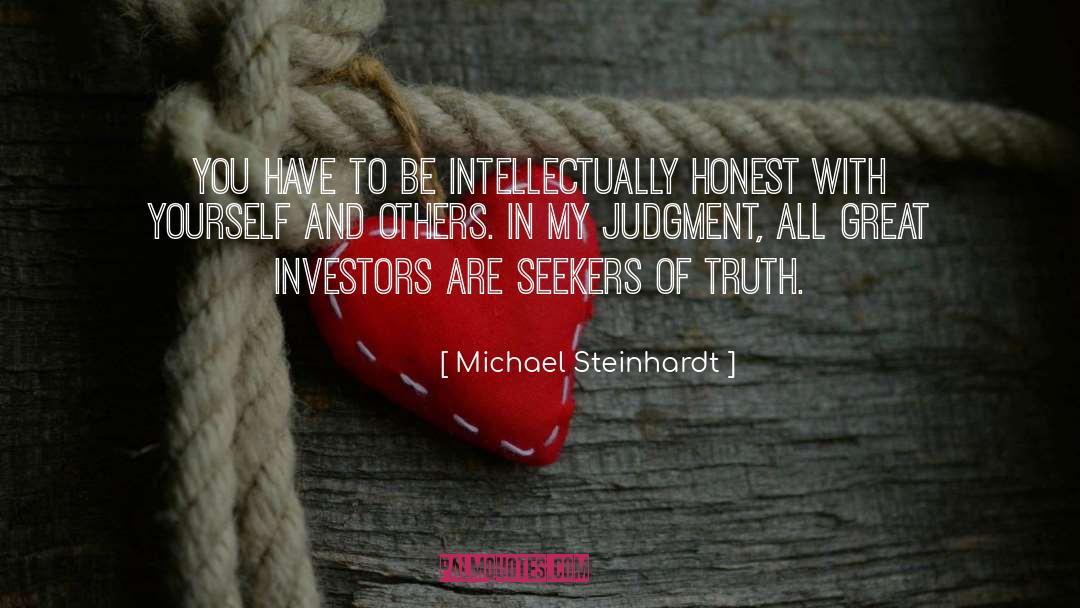Honest With Yourself quotes by Michael Steinhardt