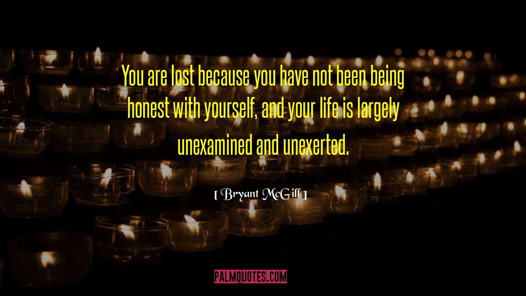 Honest With Yourself quotes by Bryant McGill