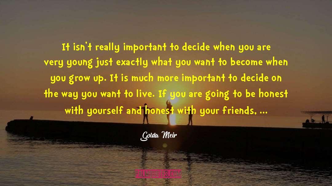 Honest With Yourself quotes by Golda Meir