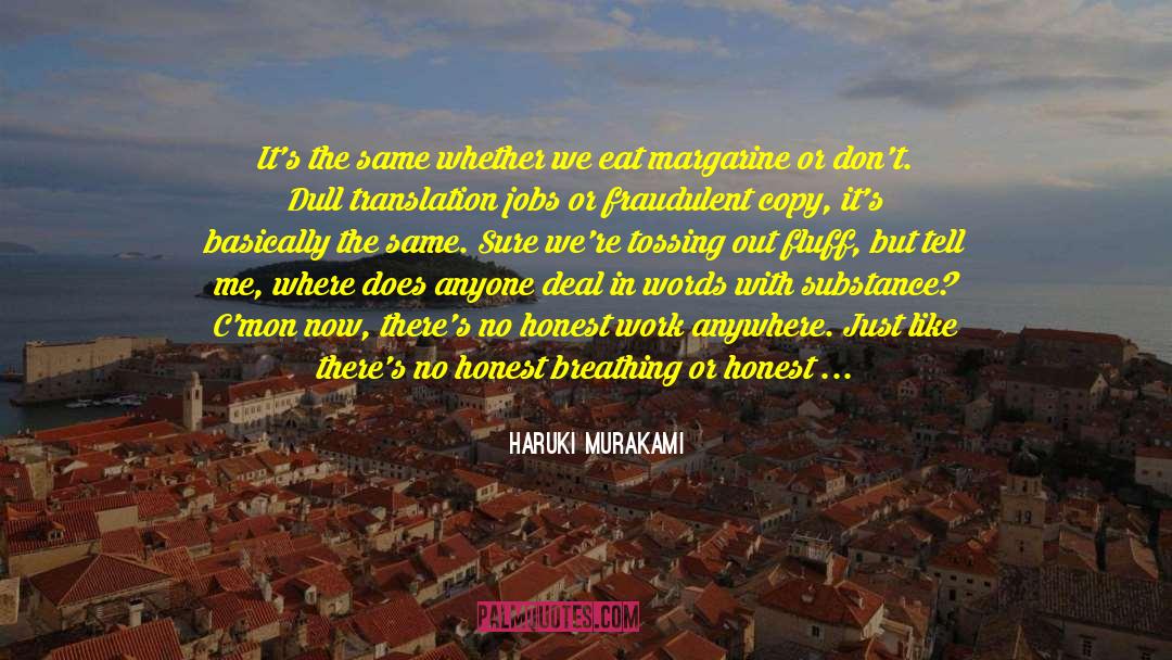 Honest Work quotes by Haruki Murakami