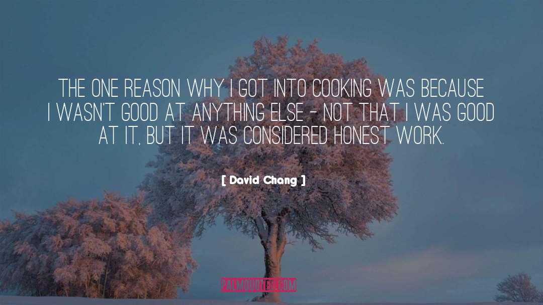 Honest Work quotes by David Chang