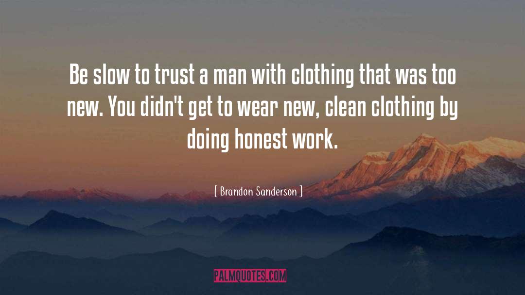 Honest Work quotes by Brandon Sanderson