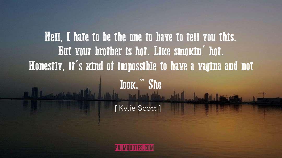 Honestly quotes by Kylie Scott