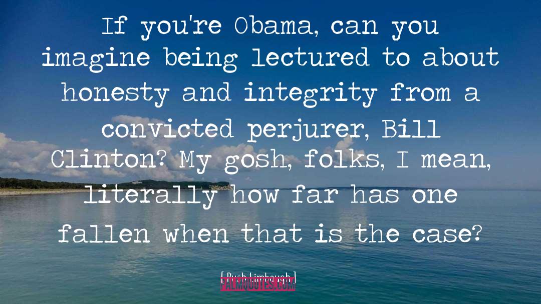 Honesty And Integrity quotes by Rush Limbaugh
