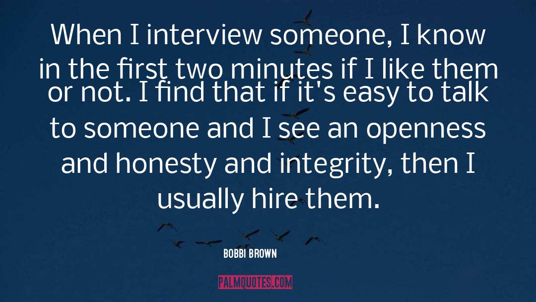 Honesty And Integrity quotes by Bobbi Brown
