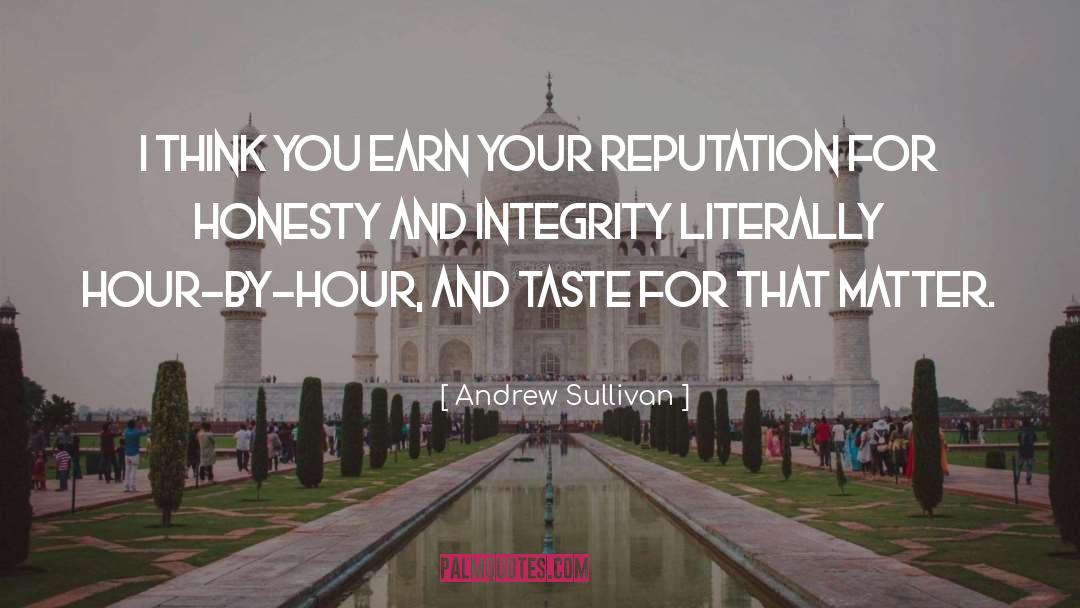 Honesty And Integrity quotes by Andrew Sullivan