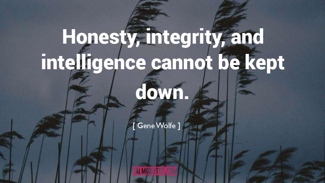 Honesty Integrity quotes by Gene Wolfe