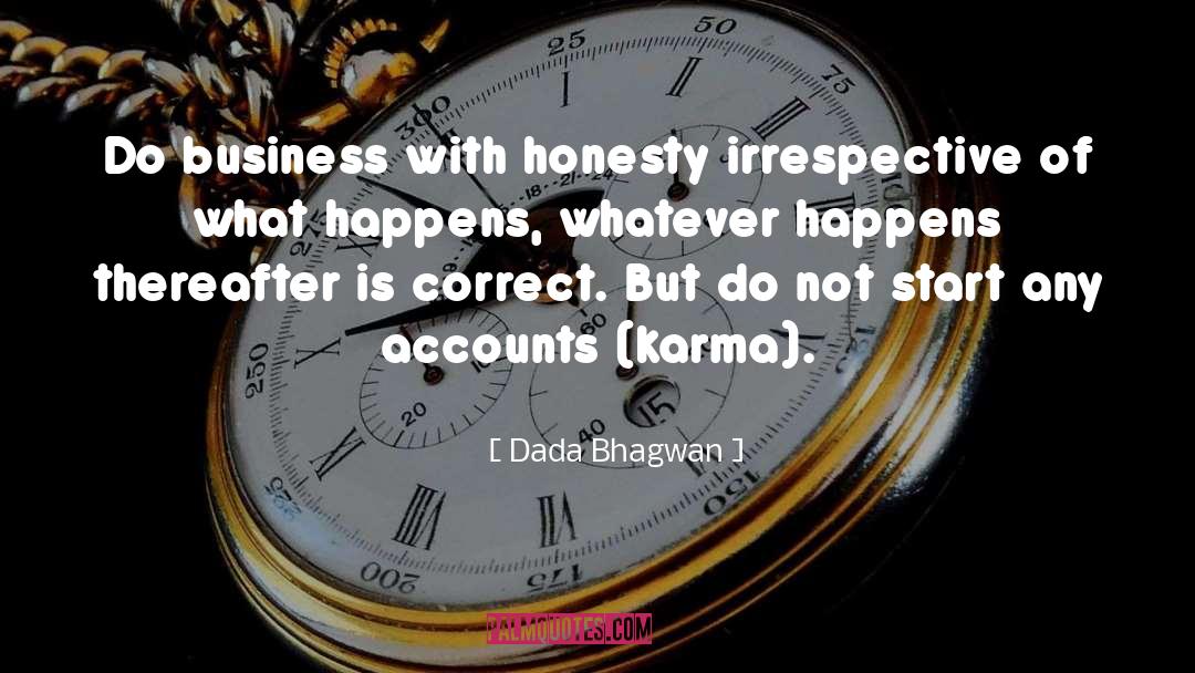 Honesty Integrity Relationship quotes by Dada Bhagwan