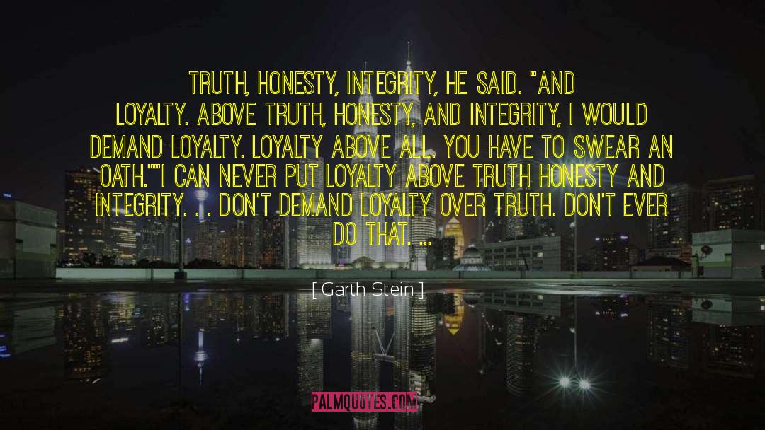 Honesty Integrity Relationship quotes by Garth Stein