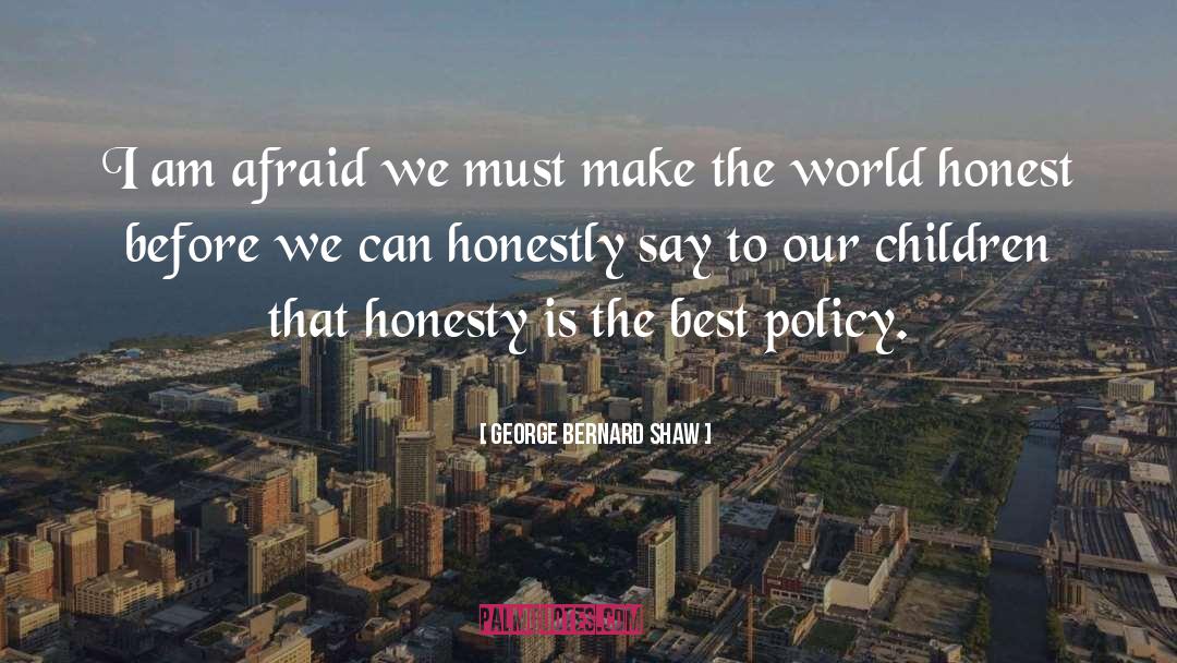 Honesty Is The Best Policy quotes by George Bernard Shaw