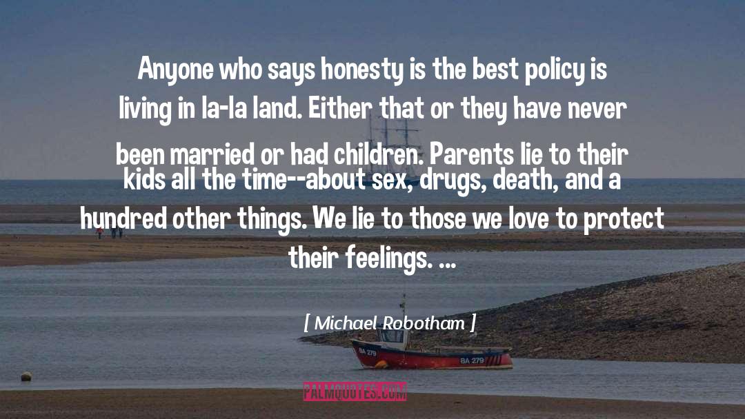 Honesty Is The Best Policy Related quotes by Michael Robotham