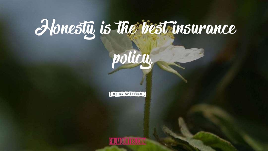 Honesty Is The Best Policy Related quotes by Brian Spellman