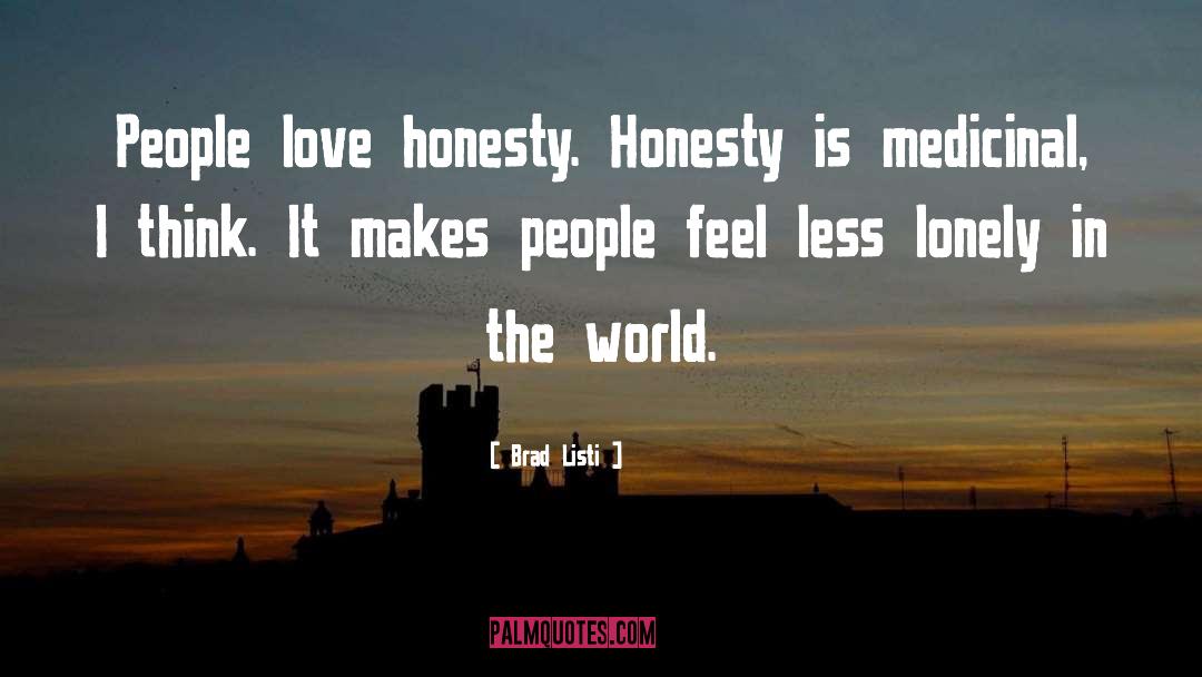 Honesty Love quotes by Brad Listi